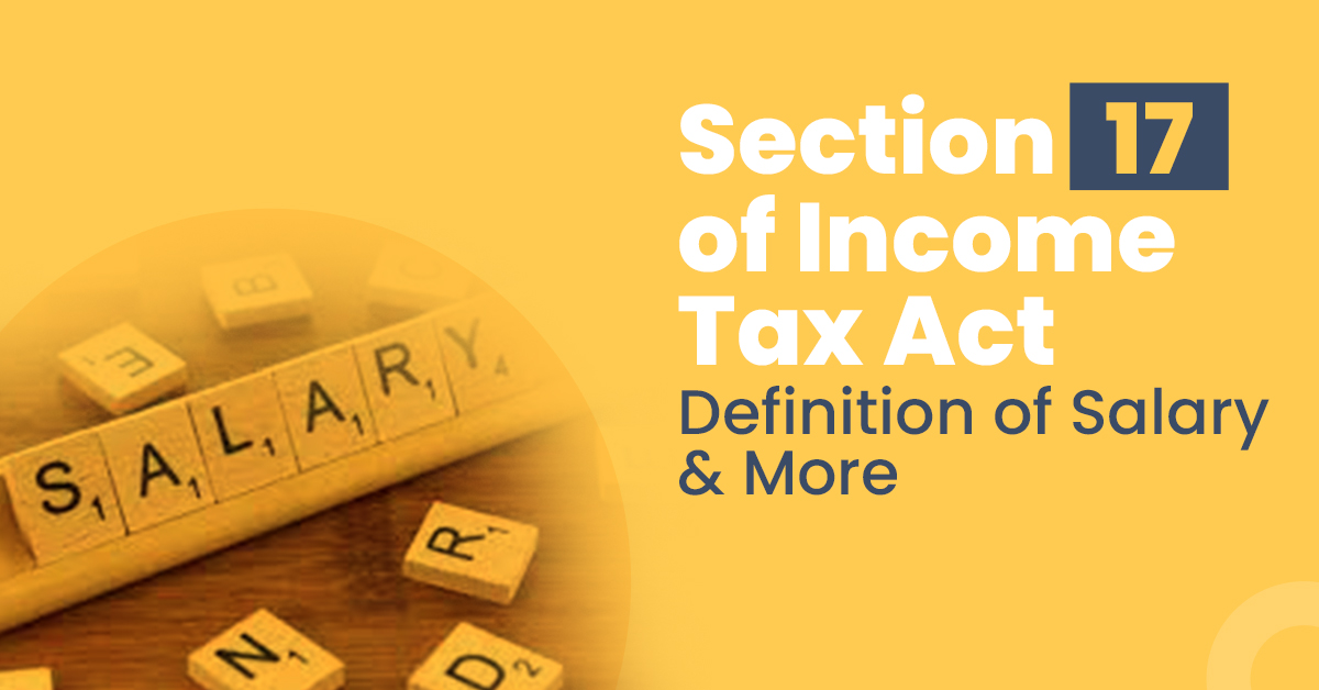 Section 17 of the Income Tax Act Definition of Salary and More