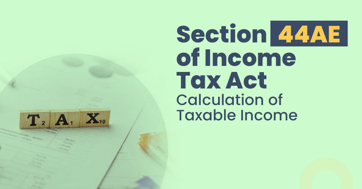 Section 44AE Of The Income Tax Act Calculation Of Taxable Income